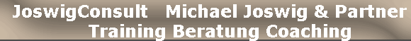 JoswigConsult   Michael Joswig & Partner
     Training Beratung Coaching