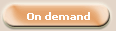 On demand